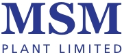 MSM Plant Ltd